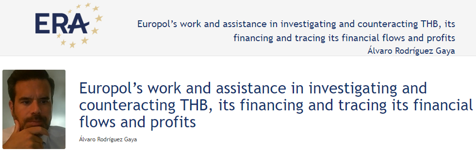 Álvaro Rodríguez Gaya: Europol’s work and assistance in investigating and counteracting THB, its financing and tracing its financial flows and profits