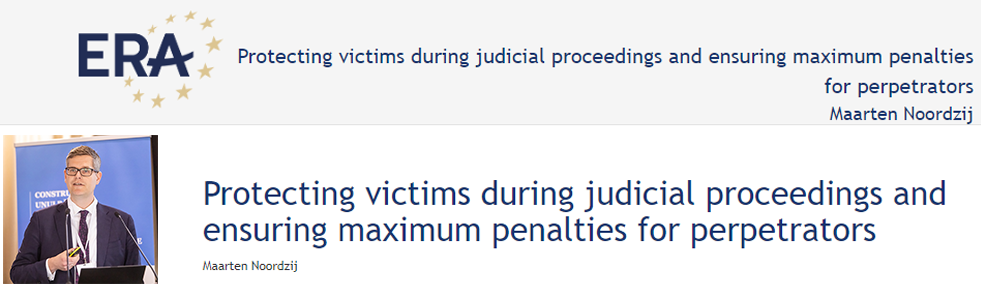 Maarten Noordzij: Protecting victims during judicial proceedings and ensuring maximum penalties for perpetrators