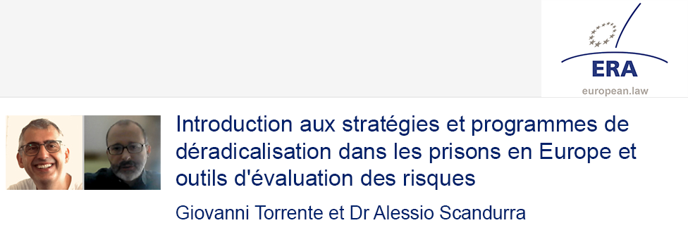 Giovanni Torrente et Dr Alessio Scandurra : Introduction aux stratégies et programmes de déradicalisation dans les prisons en Europe et outils d'évaluation des risques