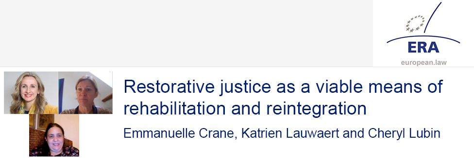Emmanuelle Crane, Katrien Lauwaert and Cheryl Lubin<br />
: Restorative justice as a viable means of rehabilitation and reintegration