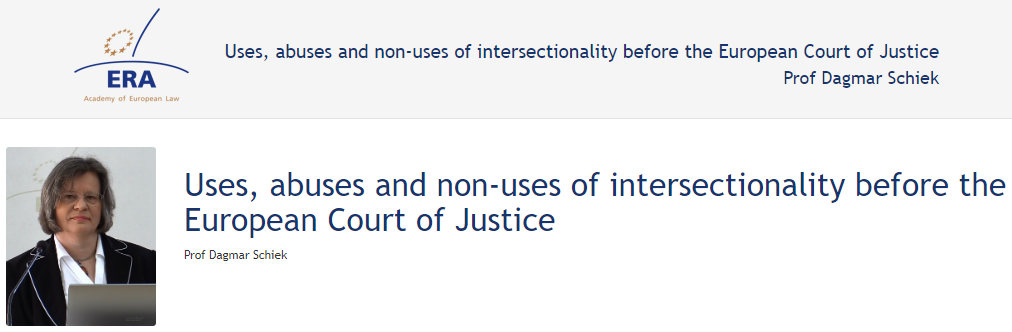 Prof Dagmar Schiek: Uses, abuses and non-uses of intersectionality before the European Court of Justice
