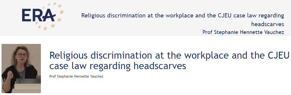 Prof Stephanie Hennette Vauchez: Religious discrimination at the workplace and the CJEU case law regarding headscarves
