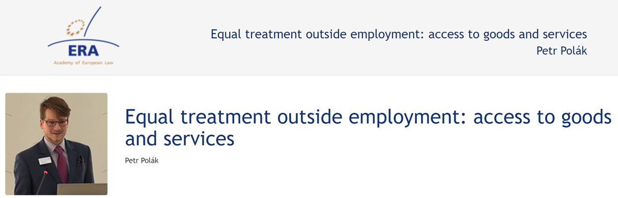 Petr Polák: Equal treatment outside employment: access to goods and services